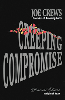 Creeping compromise by Joe Crews, Founder of Amazing Facts